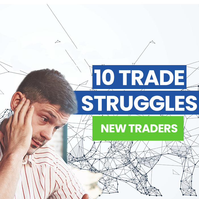 10 trade struggles for new traders